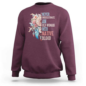 Native American Sweatshirt Never Underestimate An Old Woman With Native Blood Dreamcatcher TS11 Maroon Print Your Wear