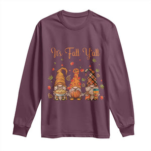 Autumn Season Long Sleeve Shirt It's Fall Y'all Gnomies Thanksgiving Maple Leaf TS11 Maroon Print Your Wear