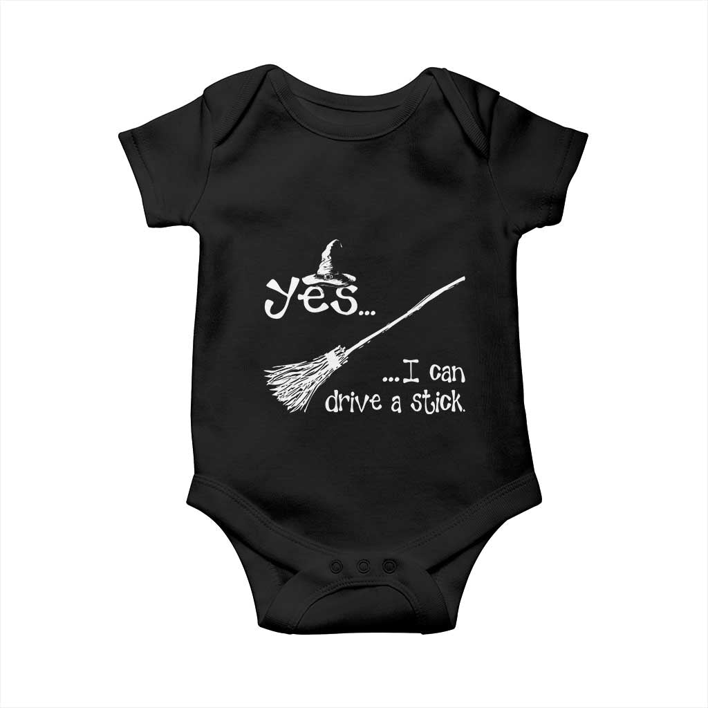 Funny Halloween Spooky Witch Baby Onesie Yes I Can Drive A Stick TS11 Black Print Your Wear