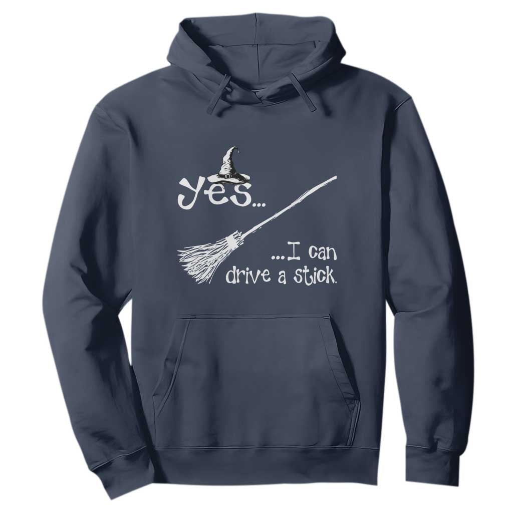 Funny Halloween Spooky Witch Hoodie Yes I Can Drive A Stick TS11 Navy Print Your Wear