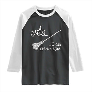 Funny Halloween Spooky Witch Raglan Shirt Yes I Can Drive A Stick TS11 Black White Print Your Wear