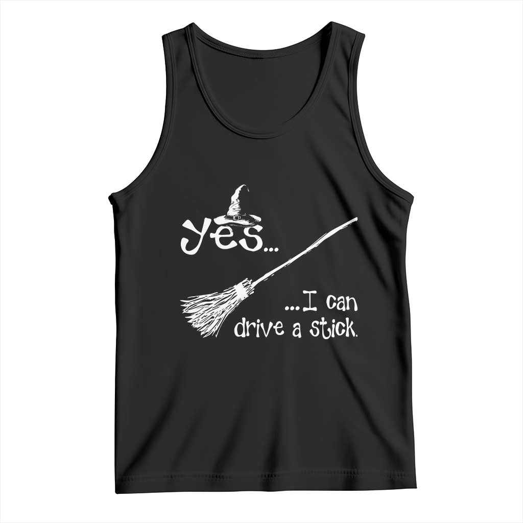 Funny Halloween Spooky Witch Tank Top Yes I Can Drive A Stick TS11 Black Print Your Wear