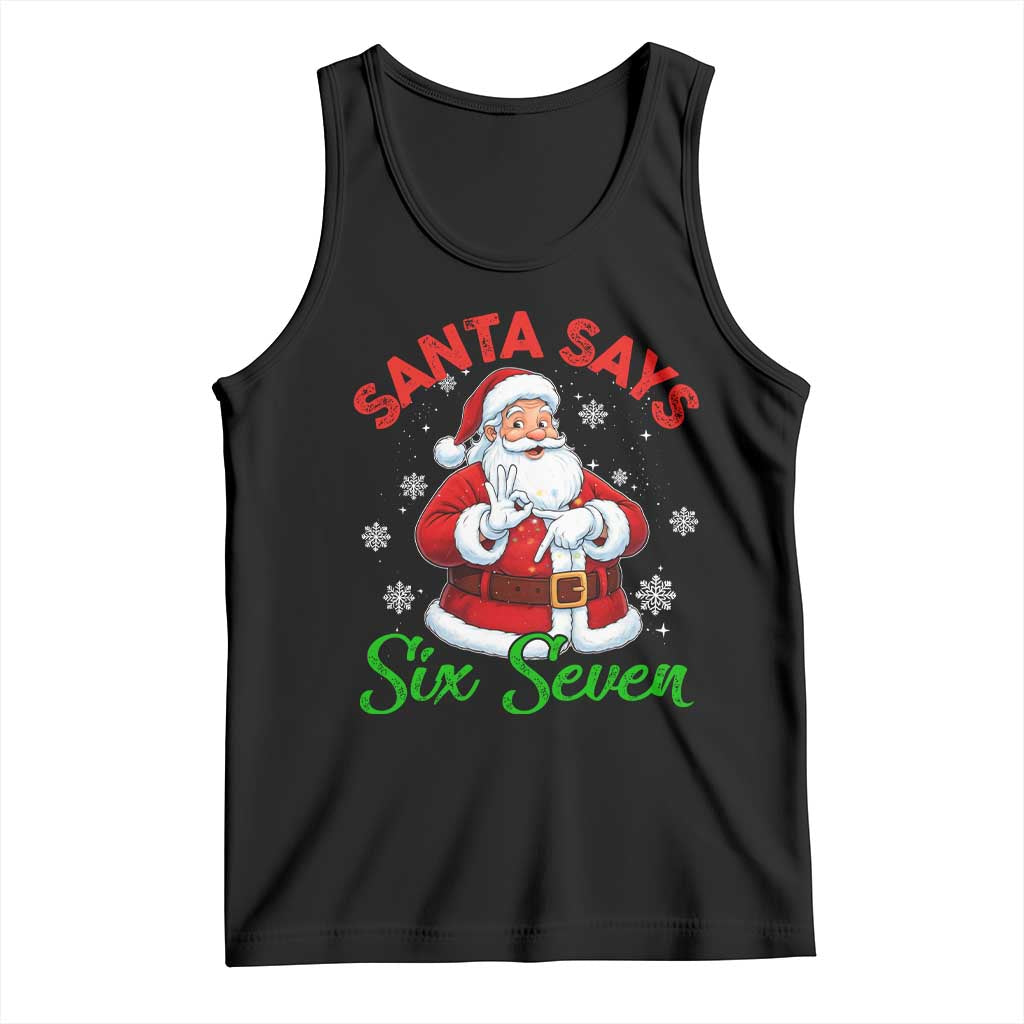 Funny Santa Says Six Seven Tank Top Christmas 67 Meme Santa Gen Alpha Slang TS11 Black Print Your Wear