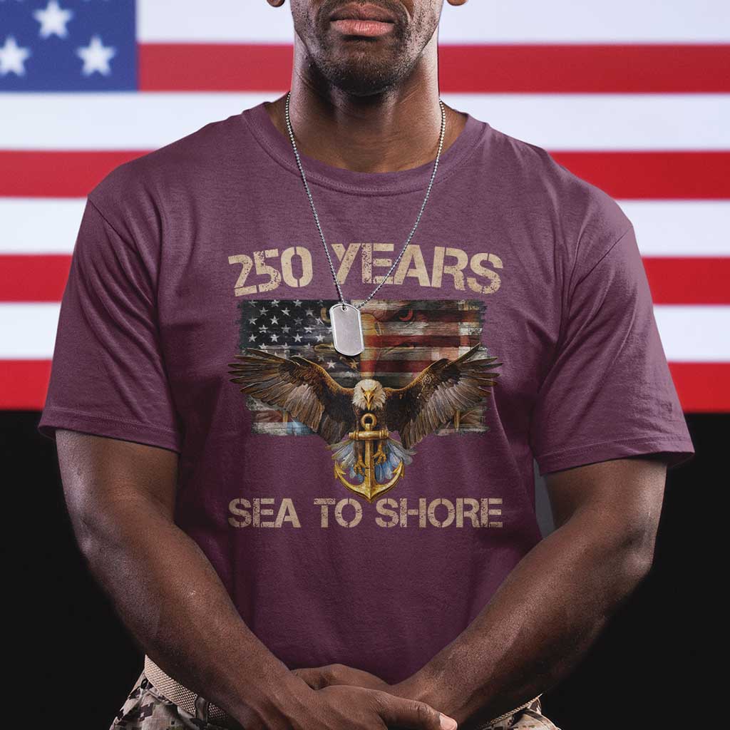 US Navy Military 250th Anniversary T Shirt 250 Years Sea To Shore Bald Eagle TS11 Maroon Print Your Wear