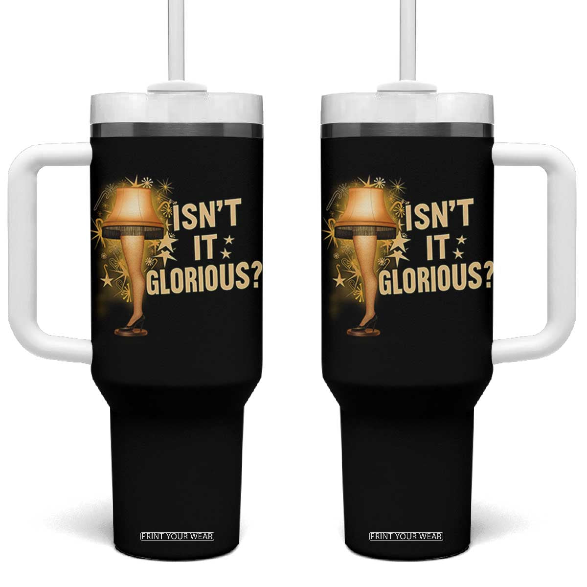 Funny Christmas Movie Leg Lamp Tumbler With Handle Isnt It Glorious TS11 One Size: 40 oz Black Print Your Wear
