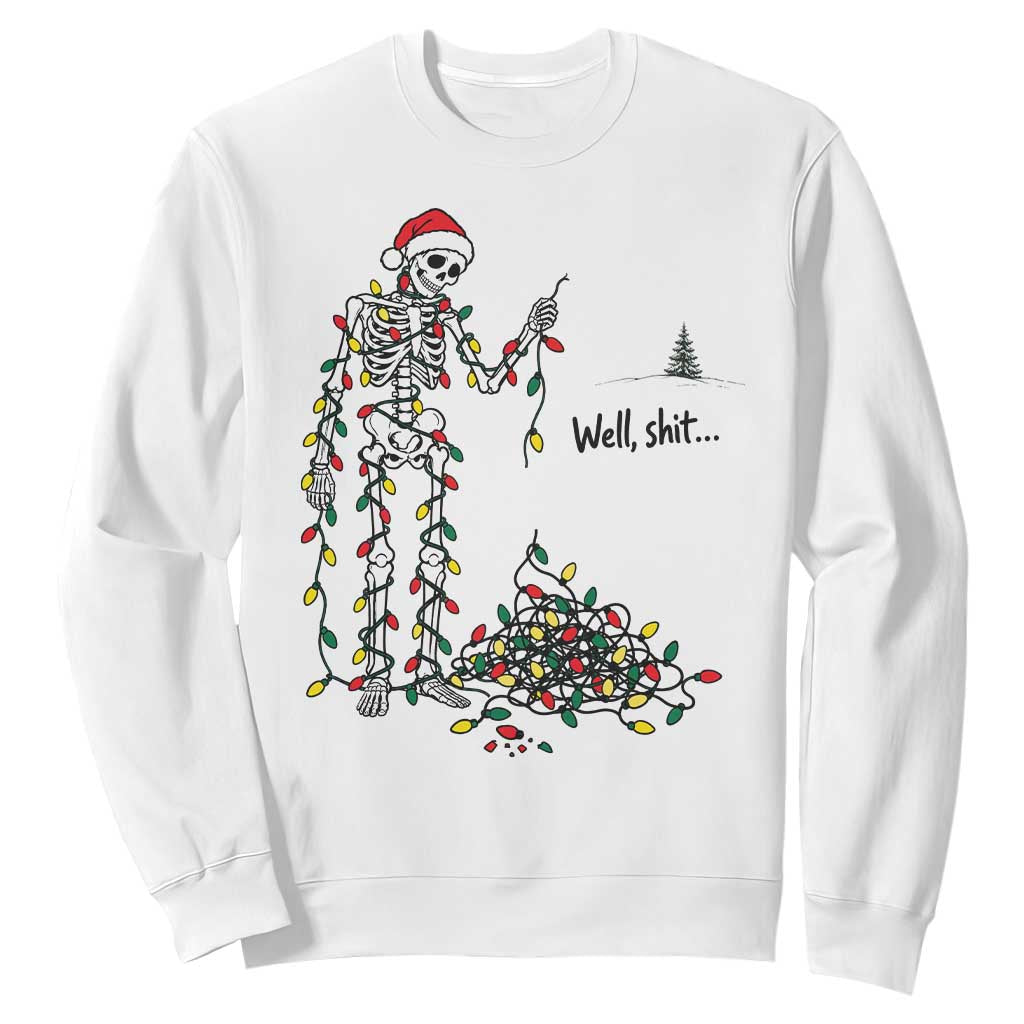 Well Shit Funny Skeleton Christmas Lights Holiday Xmas Tree Sweatshirt