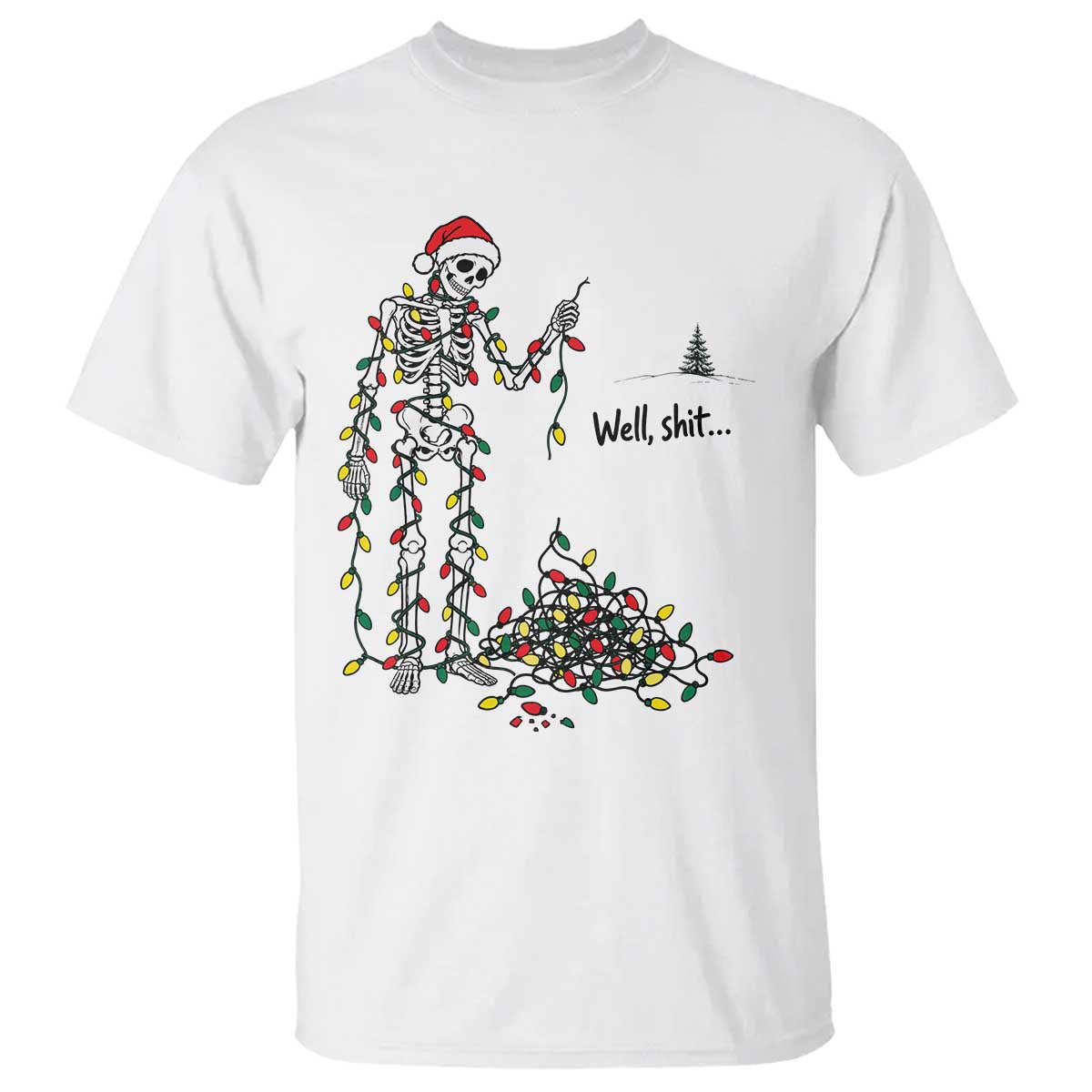 Well Shit Funny Skeleton Christmas Lights Holiday Xmas Tree T Shirt