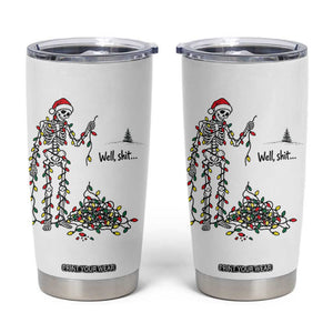 Well Shit Funny Skeleton Christmas Lights Holiday Xmas Tree Tumbler Cup