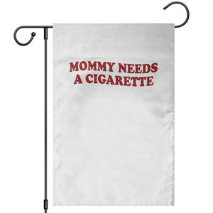 Mommy Needs A Cigarette Garden Flag Funny Cool Mom Y2k Mothers Day