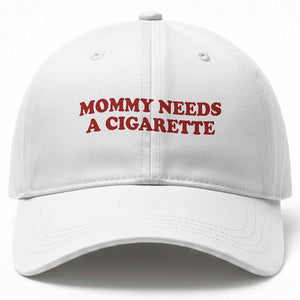 Mommy Needs A Cigarette Baseball Cap Funny Cool Mom Y2k Mothers Day