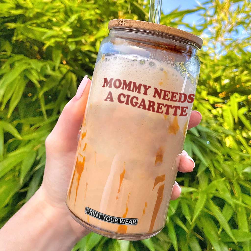 Mommy Needs A Cigarette Glass Can Funny Cool Mom Y2k Mothers Day