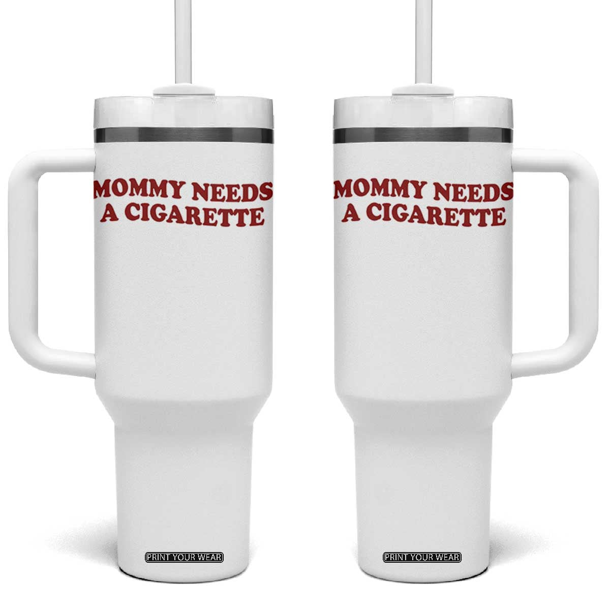 Mommy Needs A Cigarette Tumbler With Handle Funny Cool Mom Y2k Mothers Day