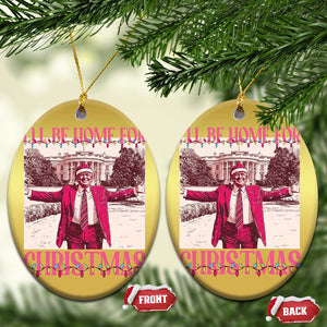 Funny Pink Trump Xmas Christmas Ornament I'll Be Home For Christmas White House TS11 Oval Gold Print Your Wear