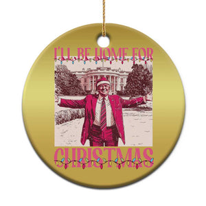 Funny Pink Trump Xmas Christmas Ornament I'll Be Home For Christmas White House TS11 Print Your Wear