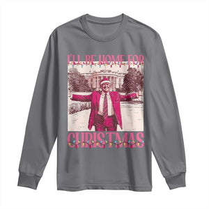 Funny Pink Trump Christmas Long Sleeve Shirt I'll Be Home For Christmas White House TS11 Charcoal Print Your Wear