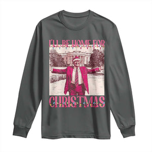 Funny Pink Trump Christmas Long Sleeve Shirt I'll Be Home For Christmas White House TS11 Dark Heather Print Your Wear