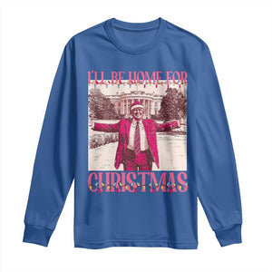 Funny Pink Trump Christmas Long Sleeve Shirt I'll Be Home For Christmas White House TS11 Royal Blue Print Your Wear