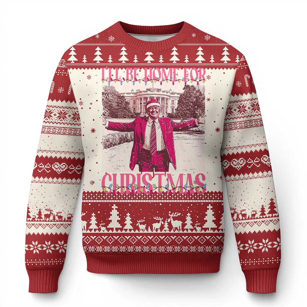 Funny Pink Trump Xmas Ugly Christmas Sweater I'll Be Home For Christmas White House TS11 Red Print Your Wear