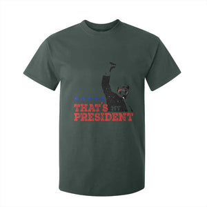 That's My President Trump 2024 T Shirt For Kid President 45 And 47 US Election TS11 Dark Forest Green Print Your Wear