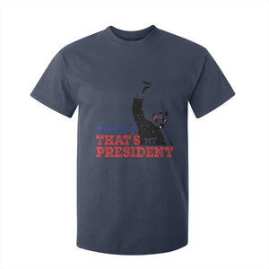 That's My President Trump 2024 T Shirt For Kid President 45 And 47 US Election TS11 Navy Print Your Wear