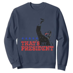 That's My President Trump 2024 Sweatshirt President 45 And 47 US Election TS11 Navy Print Your Wear