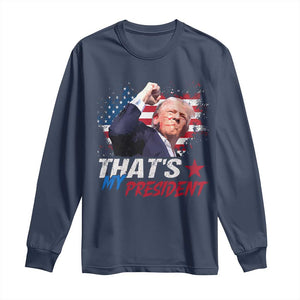 That's My President Trump 2024 Long Sleeve Shirt Vintage American Flag TS11 Navy Print Your Wear