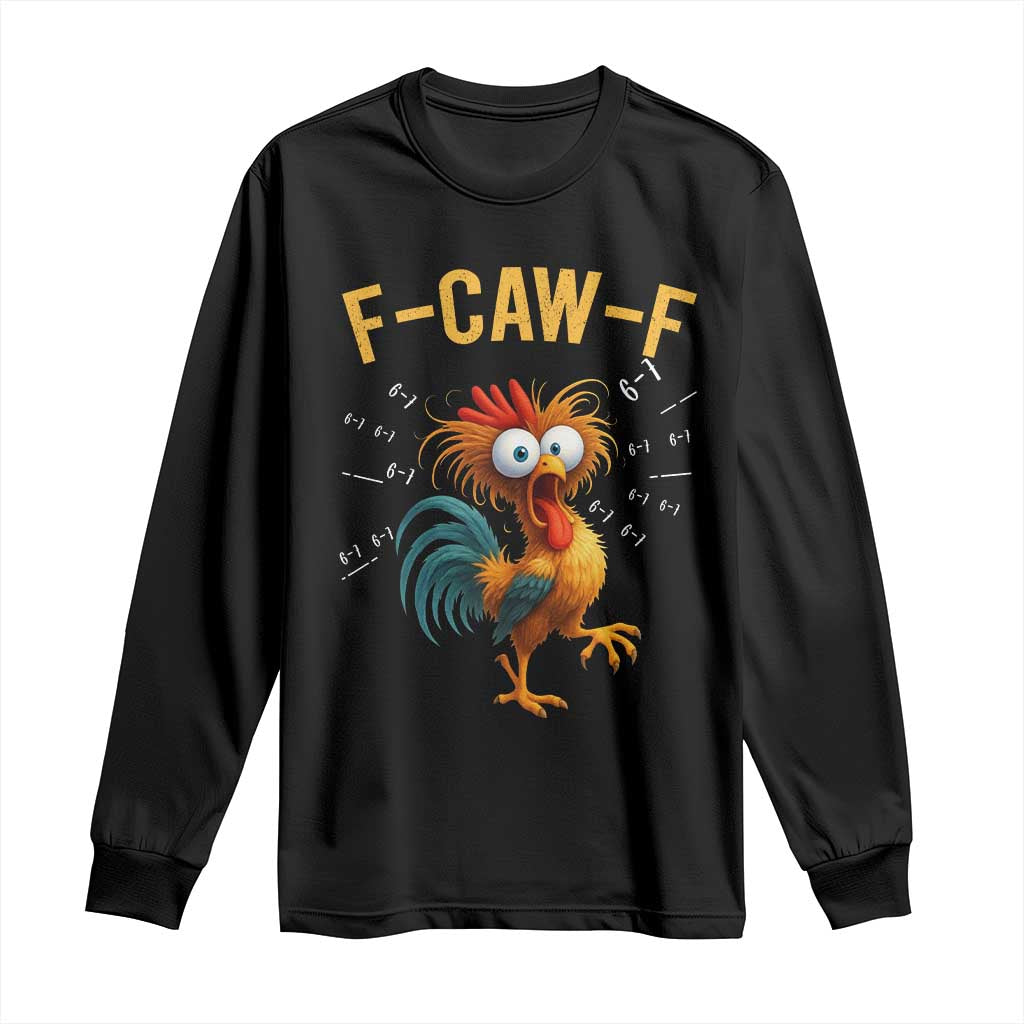 Funny F Caw F 67 Meme Long Sleeve Shirt Cartoon Rooster Chicken Poultry Humor TS11 Black Print Your Wear