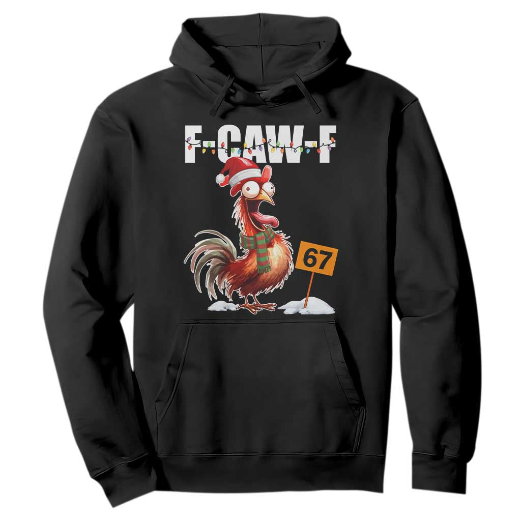 Funny F Caw F 67 Meme Christmas Hoodie Xmas Cartoon Rooster Chicken Poultry Humor TS11 Black Print Your Wear