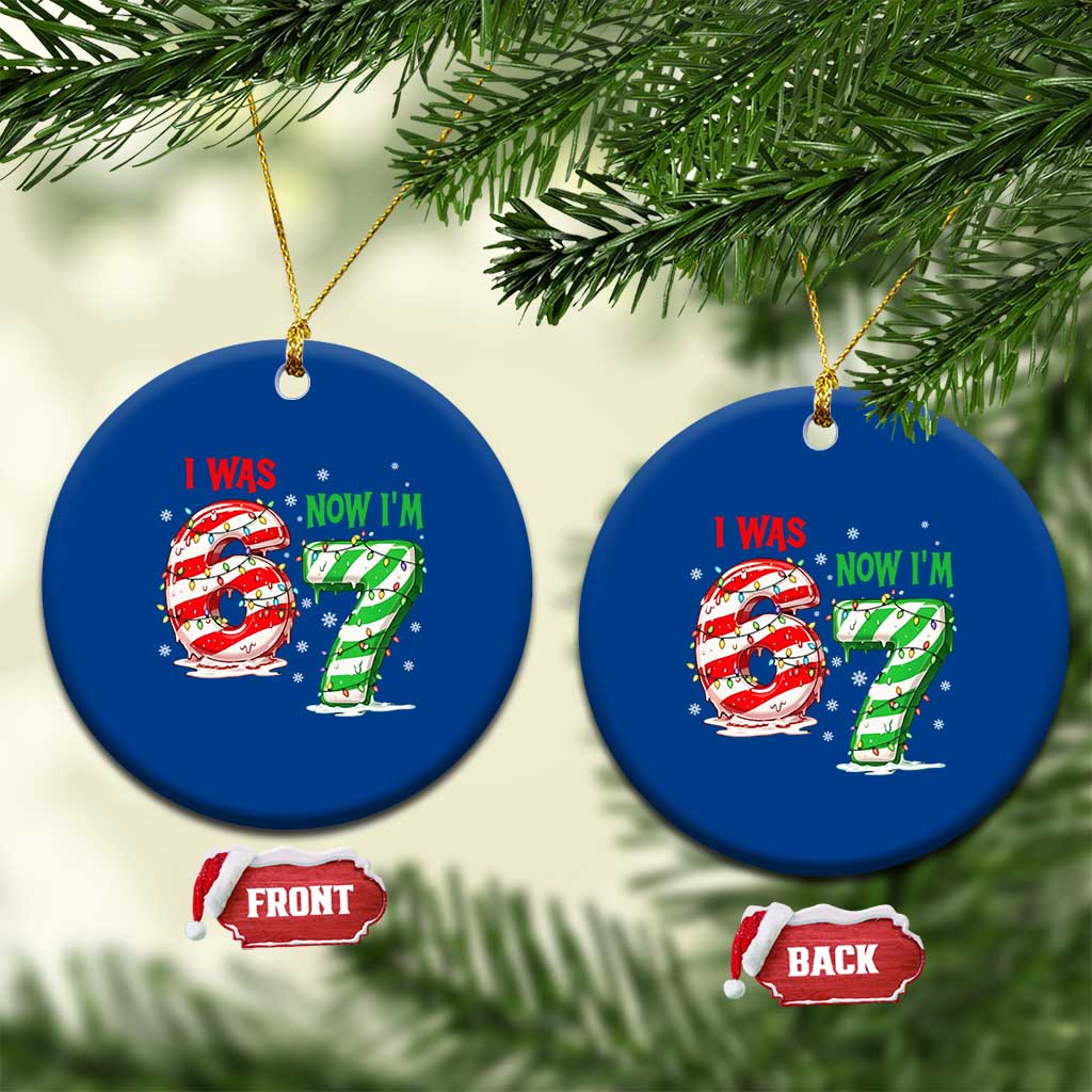 Funny 67 Meme 7 Year Old Birthday Christmas Ceramic Ornament I Was 6 Now I Am 7 Brainrot TS11 1pc Blue Print Your Wear