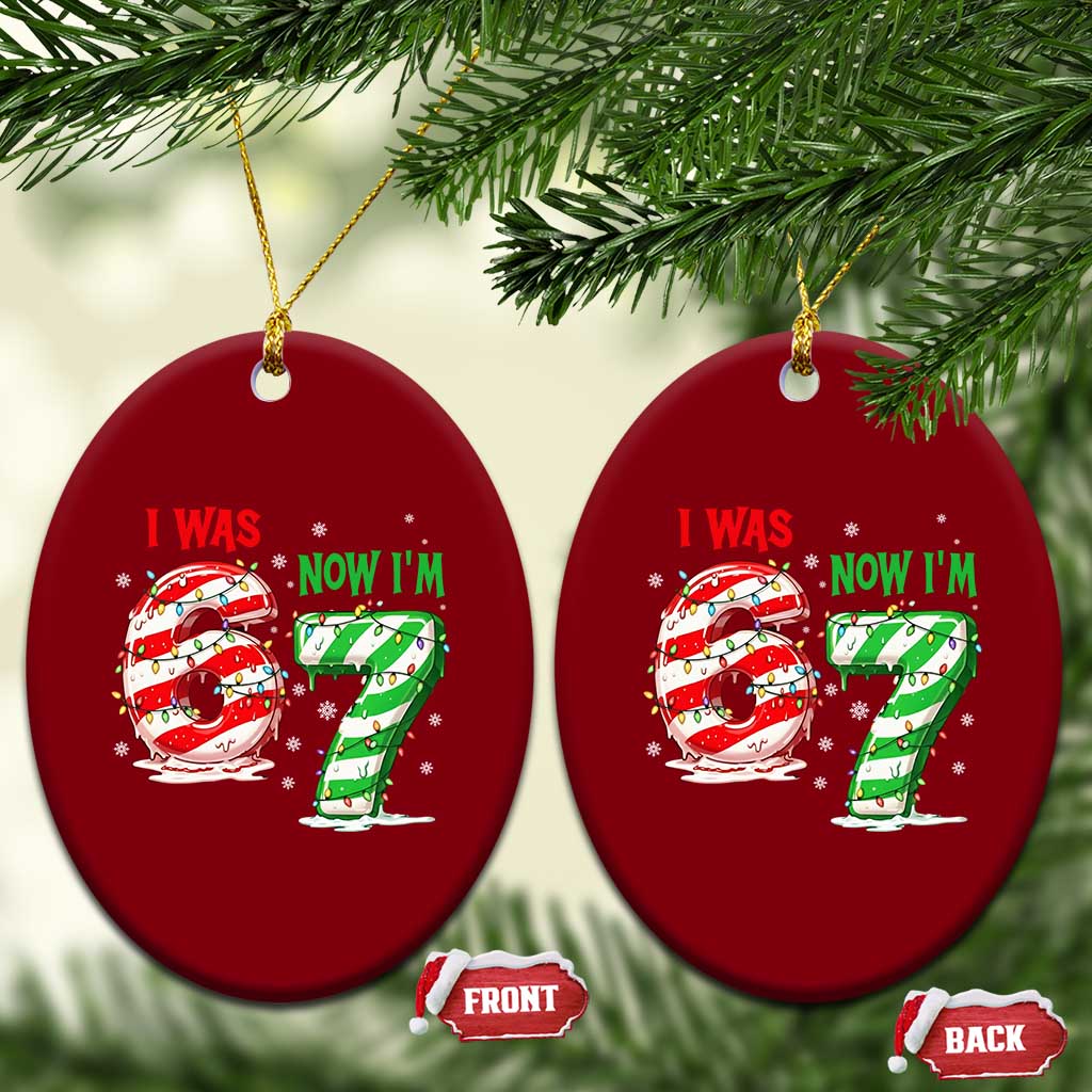 Funny 67 Meme 7 Year Old Birthday Christmas Ceramic Ornament I Was 6 Now I Am 7 Brainrot TS11 Print Your Wear