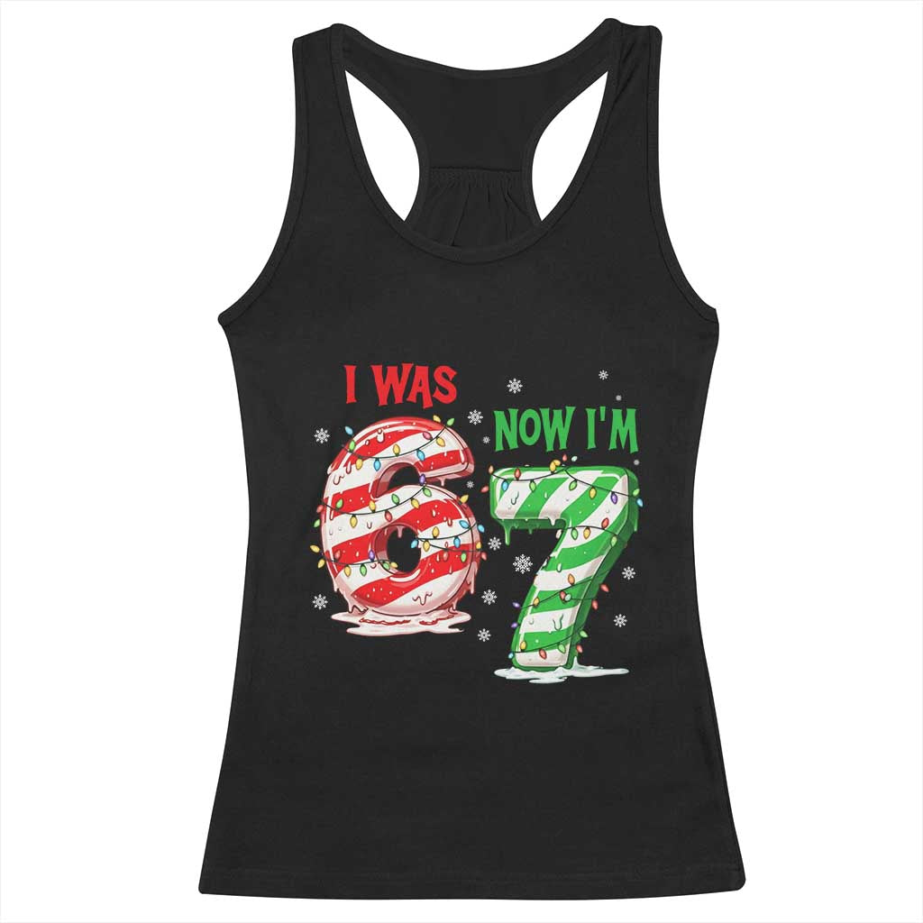 Funny 67 Meme 7 Year Old Birthday Christmas Racerback Tank Top I Was 6 Now I Am 7 Brainrot TS11 Black Print Your Wear