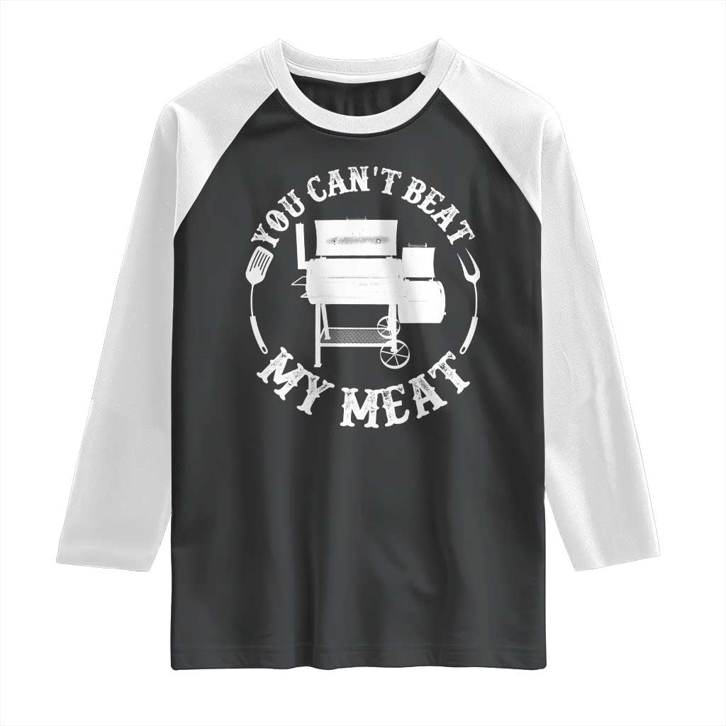 Funny You Can't Beat My Meat Raglan Shirt Vintage Grilling BBQ Chef TS11 Black White Print Your Wear