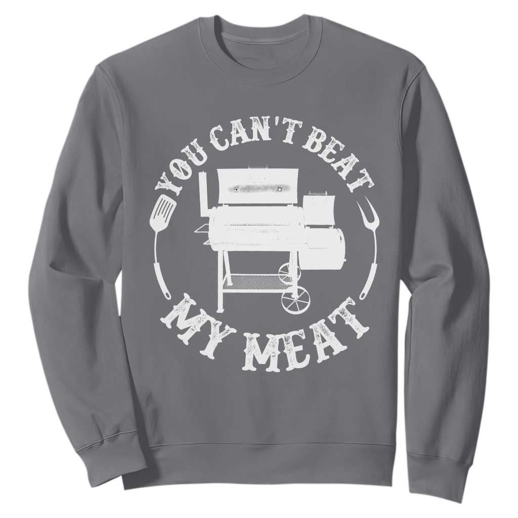 Funny You Can't Beat My Meat Sweatshirt Vintage Grilling BBQ Chef TS11 Charcoal Print Your Wear