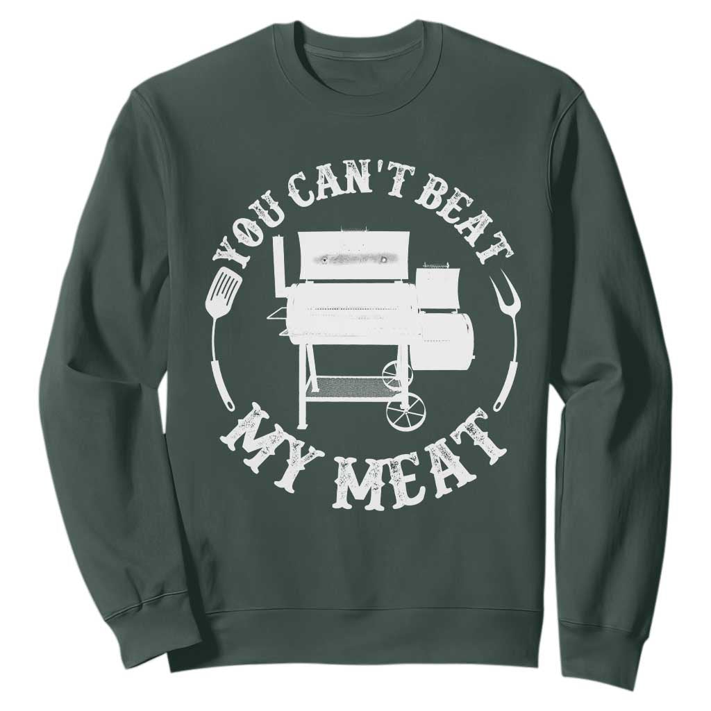 Funny You Can't Beat My Meat Sweatshirt Vintage Grilling BBQ Chef TS11 Dark Forest Green Print Your Wear