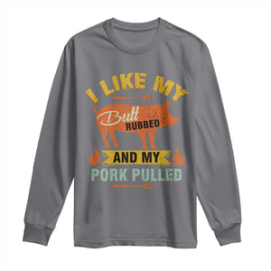 I Like My Butt Rubbed And My Pork Pulled Long Sleeve Shirt Retro Vintage Grilling BBQ TS11 Charcoal Print Your Wear