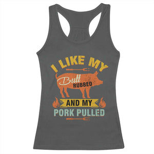 I Like My Butt Rubbed And My Pork Pulled Racerback Tank Top Retro Vintage Grilling BBQ TS11 Dark Heather Print Your Wear