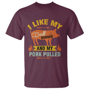 I Like My Butt Rubbed And My Pork Pulled T Shirt - Retro Vintage Grilling BBQ Humor Tee TS11 Maroon Print Your Wear