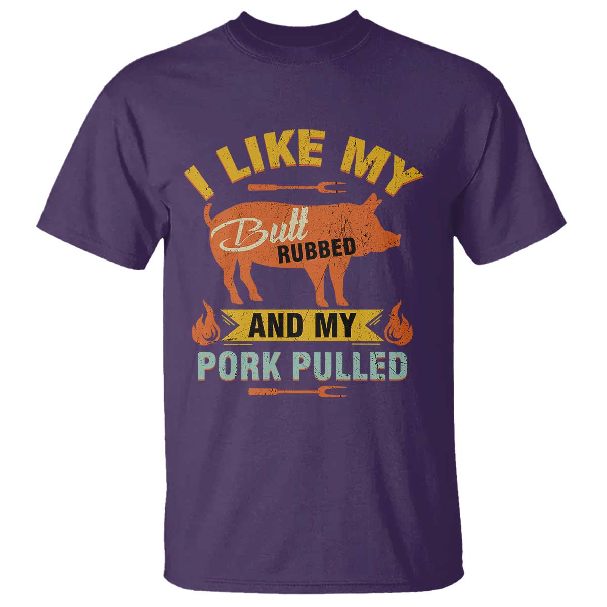 I Like My Butt Rubbed And My Pork Pulled T Shirt - Retro Vintage Grilling BBQ Humor Tee TS11 Purple Print Your Wear