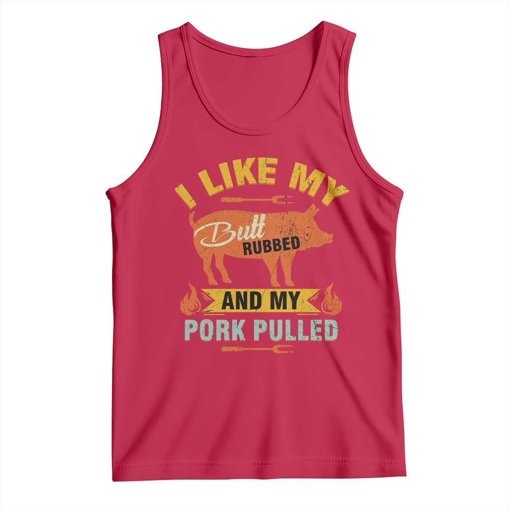 I Like My Butt Rubbed And My Pork Pulled Tank Top Retro Vintage Grilling BBQ TS11 Red Print Your Wear