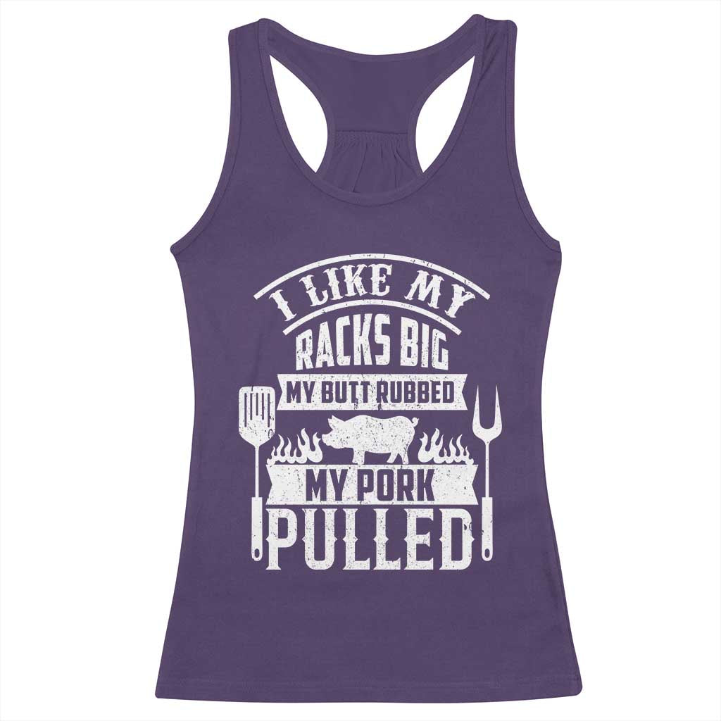 Funny BBQ Grilling I Like My Butt Rubbed And My Pork Pulled Racerback Tank Top Barbecue Father's Day TS11 Purple Print Your Wear