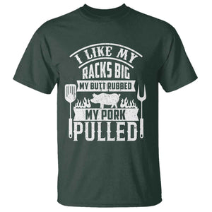 Funny BBQ Grilling I Like My Butt Rubbed And My Pork Pulled T Shirt Barbecue Father's Day TS11 Dark Forest Green Print Your Wear