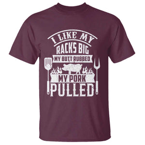 Funny BBQ Grilling I Like My Butt Rubbed And My Pork Pulled T Shirt Barbecue Father's Day TS11 Maroon Print Your Wear