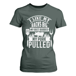 Funny BBQ Grilling I Like My Butt Rubbed And My Pork Pulled T Shirt For Women Barbecue Father's Day TS11 Dark Forest Green Print Your Wear