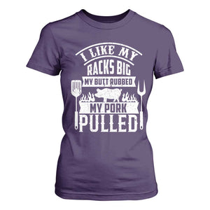 Funny BBQ Grilling I Like My Butt Rubbed And My Pork Pulled T Shirt For Women Barbecue Father's Day TS11 Purple Print Your Wear