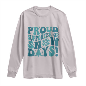 Funny Proud Supporter Of Snow Days Long Sleeve Shirt Teacher Winter Season Snowflake TS11 Ice Gray Print Your Wear