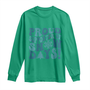 Funny Proud Supporter Of Snow Days Long Sleeve Shirt Teacher Winter Season Snowflake TS11 Irish Green Print Your Wear