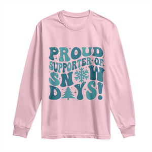 Funny Proud Supporter Of Snow Days Long Sleeve Shirt Teacher Winter Season Snowflake TS11 Light Pink Print Your Wear