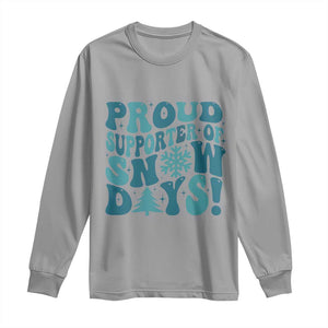 Funny Proud Supporter Of Snow Days Long Sleeve Shirt Teacher Winter Season Snowflake TS11 Sport Gray Print Your Wear