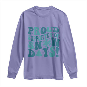 Funny Proud Supporter Of Snow Days Long Sleeve Shirt Teacher Winter Season Snowflake TS11 Violet Print Your Wear