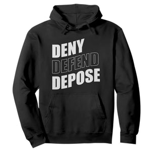 Deny Defend Depose Social Justice Hoodie TS11 Black Print Your Wear